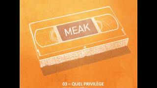 Miniatura de "Meak - Quel privilège"