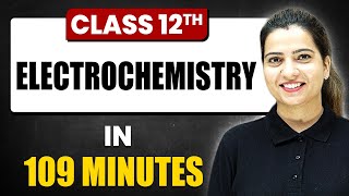 ELECTROCHEMISTRY in 118 Minutes | Chemistry Chapter 2 | Full Chapter Revision | Class 12th screenshot 1