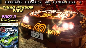 Import Tuner Challenge | XBox 360 | NG+ Part 3 | End of Main Story | Cheat Codes Activated