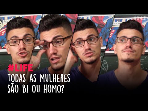 TODAS AS MULHERES SÃO BI OU HOMOSSEXUAIS | SouDiegoDurante