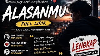 Alasanmu - Full Lirik | Lagu Galau Menyentuh Hati