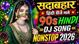 Old Hindi DJ Remix 2026 | Sadabahar Bollywood Nonstop DJ Song | 90s Evergreen Dholki Mix | Hard Bass
