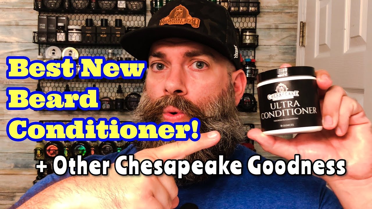 Best New Beard Conditioner + New Chesapeake Beard Scents!