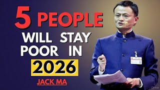 5 People Will Stay Poor in 2026 – Don’t Be One | Jack Ma Inspired Speech | Motivation