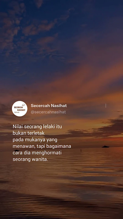 Nilai Seorang Lelaki | Story Wa Islami | Motivasi Islami | Kata Kata Bijak