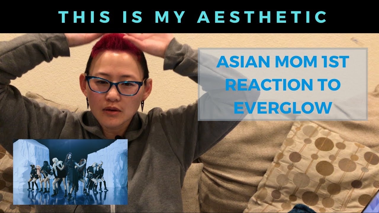 Asian Mom 1st Reaction EVERGLOW DUN DUN MV Mandarin Mama