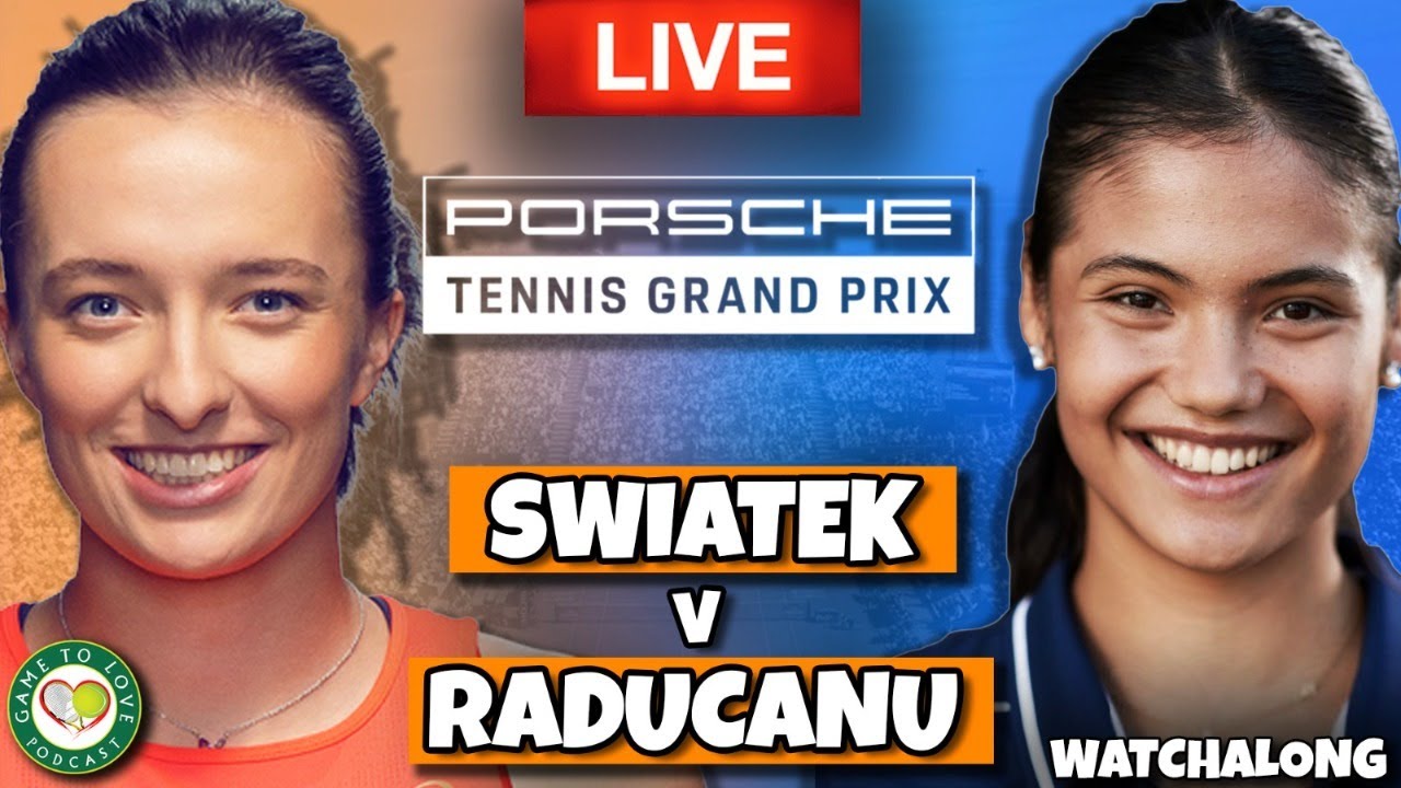 SWIATEK vs RADUCANU WTA Stuttgart Open 2022 LIVE Tennis GTL Watchalong Stream
