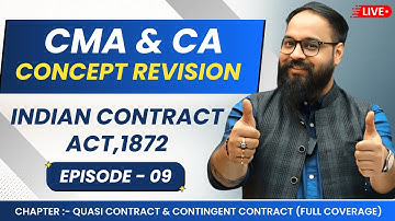 Ep. 09 | Quasi Contracts and Contingent Contract in Business Law | CA CMA Law Concept Revision