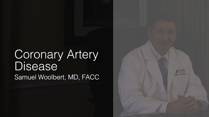 Coronary Artery Disease (Samuel Woolbert, MD, FACC)