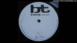 BT - Dreaming (Evolution Mix)