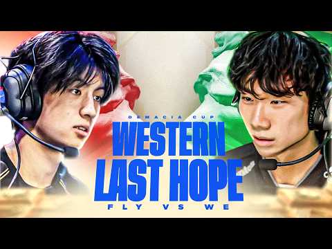 LAST WESTERN HOPE - FLY VS WE - DEMACIA CUP 2026