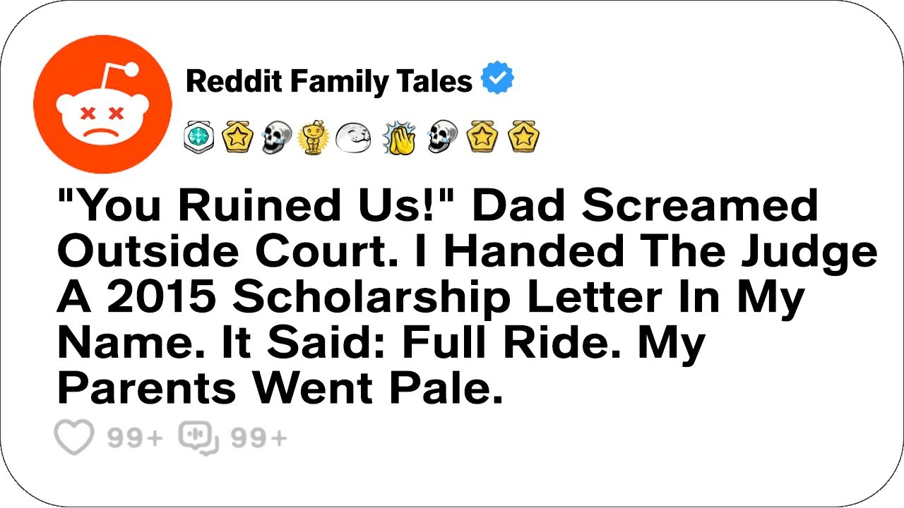 "You Ruined Us" Dad Screamed Outside Court. I Handed The Judge A Scholarship...- Reddit Family Tales