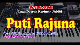 Lagu Kerinci - PUTI RAJUNA - Cipt : Atmajar Idris Voc : Elwin Atmajar & Eka Puspita -