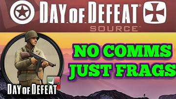 No commentary, just frags! Day of Defeat:Source - dod_colmar