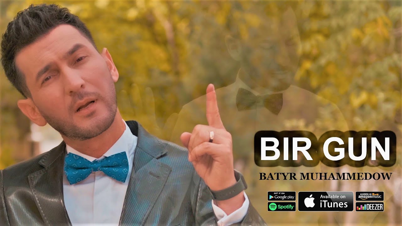 Batyr Muhammedow   Bir gn Official Music Video