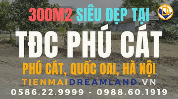 ĐẤT NỀN QUỐC OAI| 300m2 TĐC Phú Cát Quốc Oai ĐẤT NỀN HÒA LẠC