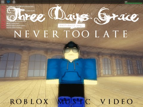 Three Days Grace Never Too Late Roblox Youtube - three days grace roblox audio