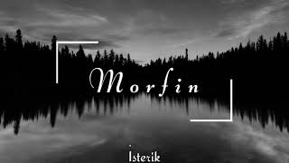 İsterik - Morfin