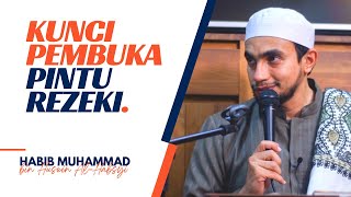 Kunci Untuk Membuka Pintu Rezeki | Habib Muhammad Al-Habsyi