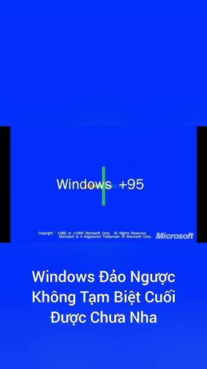 Windows +95 #Shorts #DaoNguoc #Reverse+ - YouTube