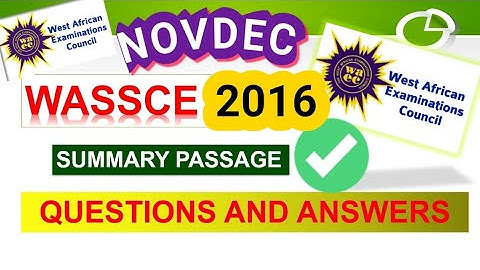 2016 waec /wassce english language summary passage - questions and answers