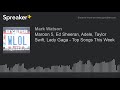 Maroon 5 ed sheeran adele taylor swift lady gaga  top songs this week part 5 of 7 made with s