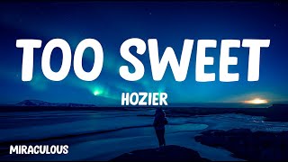 Hozier - Too Sweet (Lyrics)