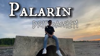 Palarin - Drix Cashem (Unofficial Music Video)