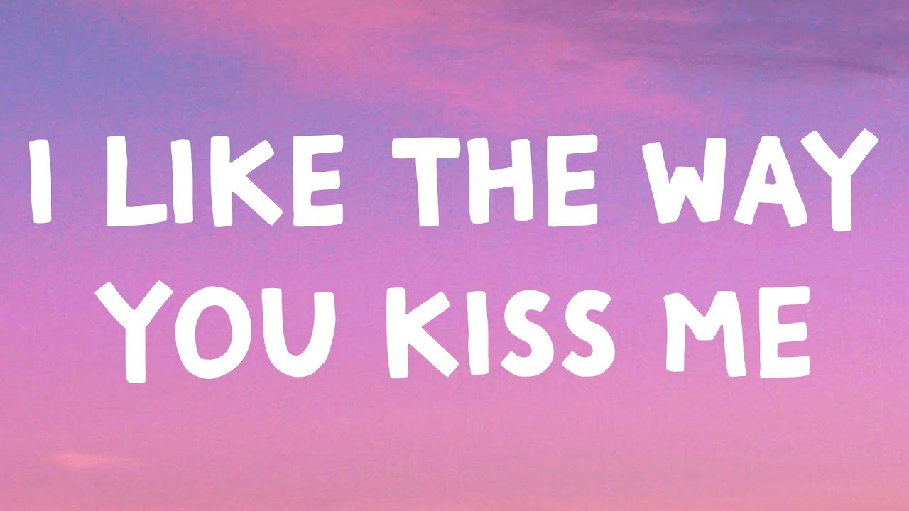 Artemas - I Like The Way You Kiss Me (Lyrics)