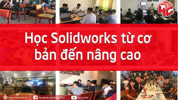 [hoccokhi] Học Solidworks từ cơ bản đến nâng cao