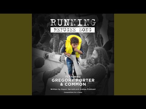 Running Refugee Song Feat Common Gregory Porter Running Refugee Song Feat Common Gregory Porter