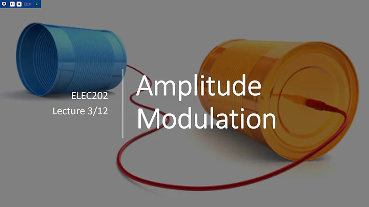 ELEC202 Lecture 3 - Amplitude Modulation (AM)