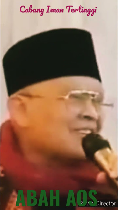 CABANG IMAN TERTINGGI - SYEKH MUHAMMAD ABDUL GAOS SAEFULLOH MASLUL ( ABAH AOS )