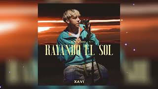 Rayando El Sol - Xavi (En Vivo)