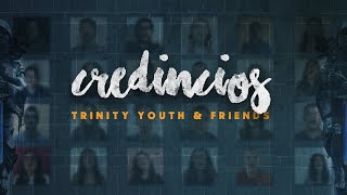 Video thumbnail of "Trinity Youth & Friends // Credincios"