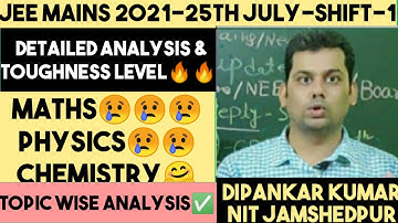 Jee Mains 2021 25th July Shift 1 Paper & Cutoff Analysis|Jee Main 25th July Shift 1 Paper Cutoff.
