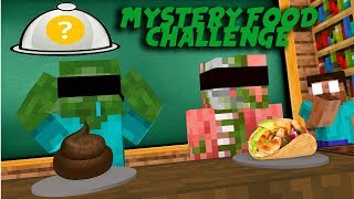 Monster School: MYSTERY FOOD CHALLENGE - Funny Minecraft Animation