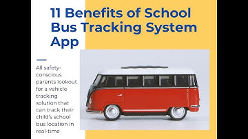 11 Benefits of School Bus Tracking System App