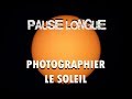 📷 PHOTOGRAPHIER LE SOLEIL