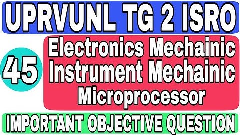 Class 45 UPRVUNL TG2 ISRO TECHNICIAN B INSTRUMENT ELECTRONICS MECHANICS IMPORTANT OBJECTIVE QUESTION