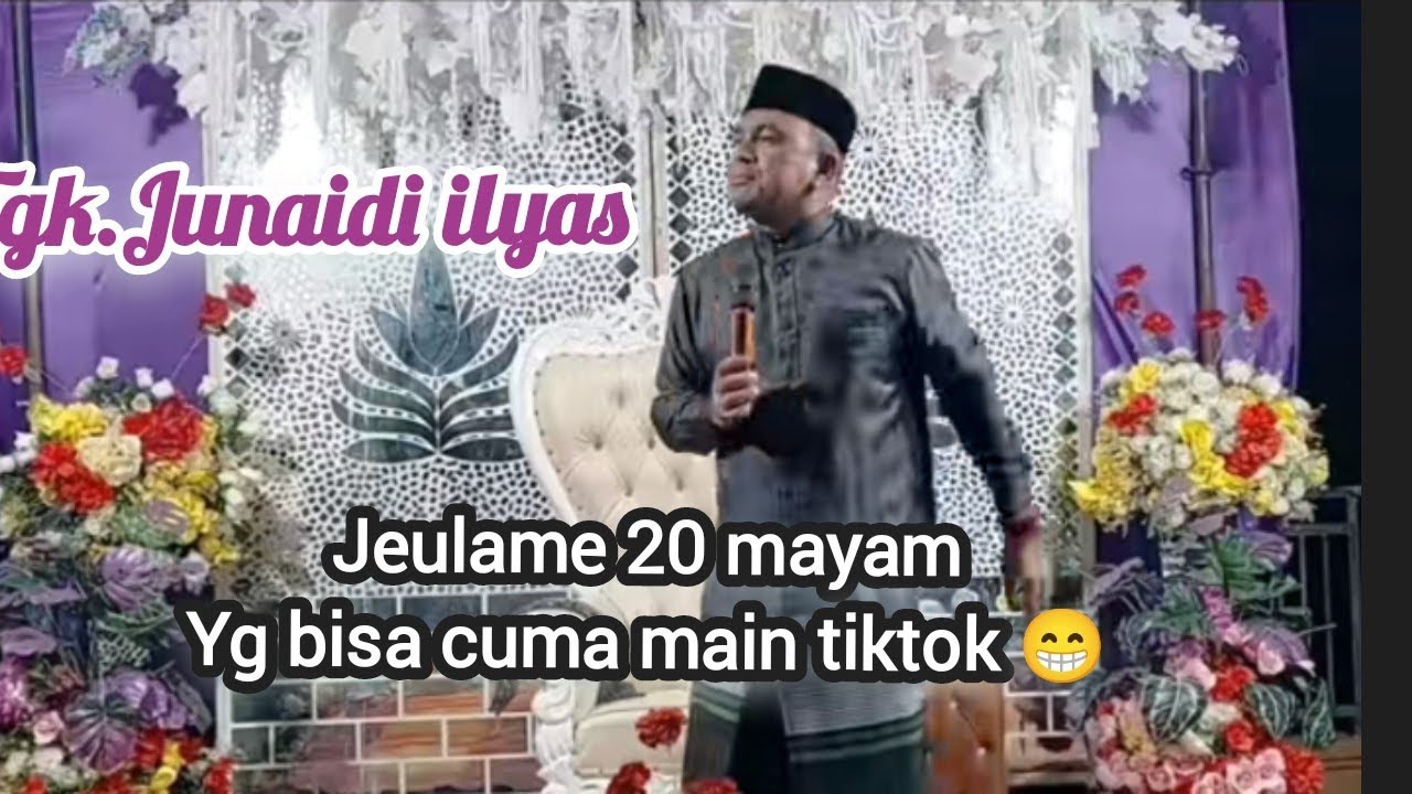 Maskawin 20 mayam tapi cuma bisa main tiktok 😁,Tgk.Junaidi ilyas