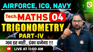 Trigonometry - 04 | Airforce, Navy, ICG | Airforce Maths Classes 2026 | Maths Class Airforce 2026