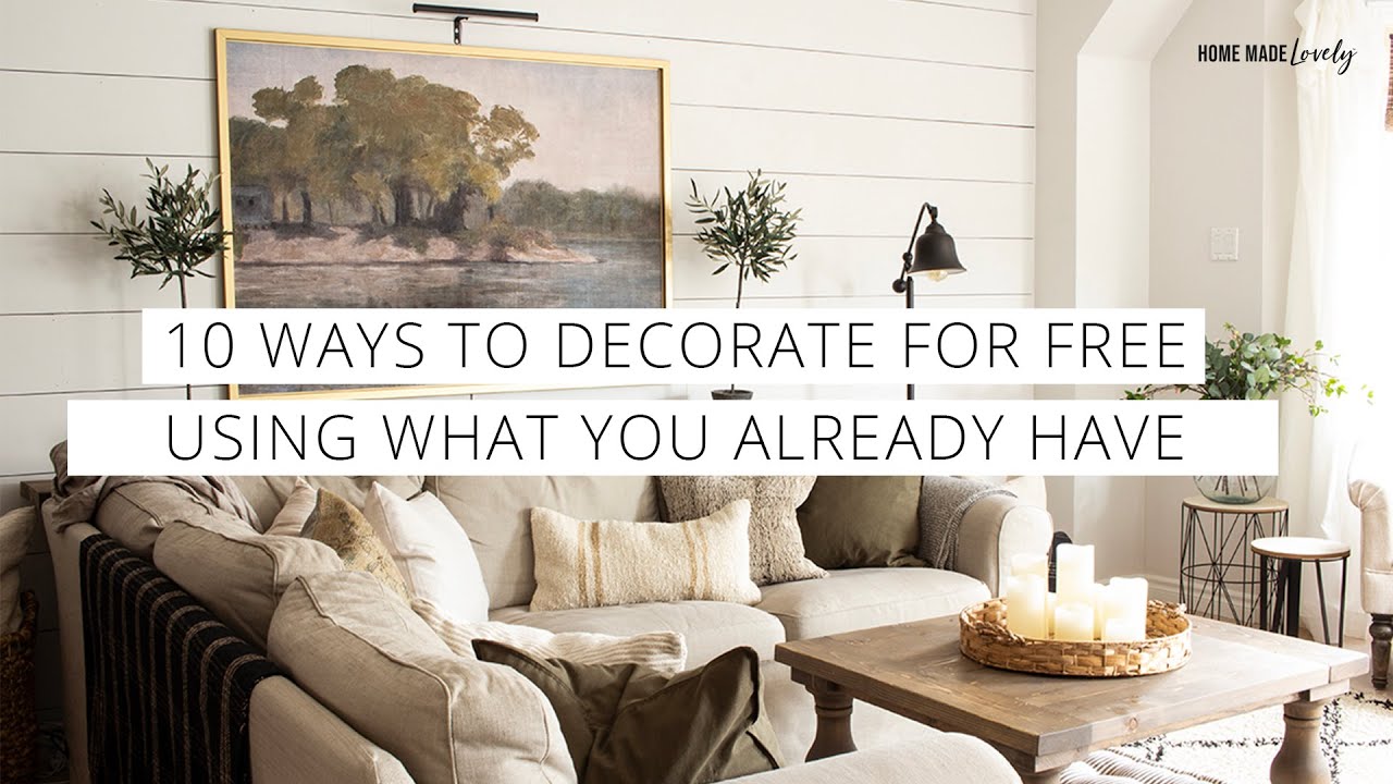 10 Ways to Decorate for Free Using What You Already Have - YouTube