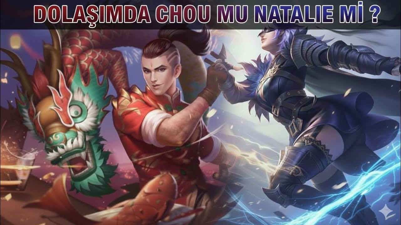 DOLAŞIMDA HANGİSİ DAHA İYİ? CHOU MU, NATALIA MI?