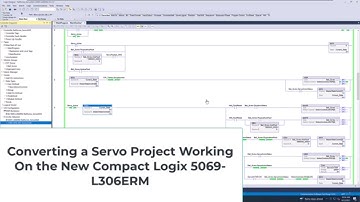 Converting a Servo Project Working On the New Compact Logix 5069 L306ERM