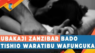 UBAKAJI ZANZIBAR BADO TISHIO WARATIBU WAFUNGUKA