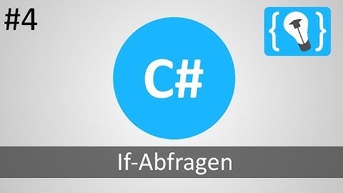 C# Tutorial Deutsch / German [4/20] - If-Abfragen