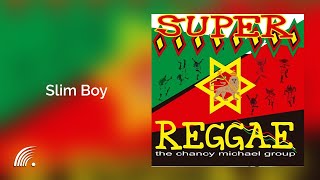 The Chancy Michael Group - Slim Boy  - Super Reggae - Oficial