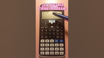 Cómo saber si una MATRIZ tiene INVERSA en la calculadora científica. Algebra lineal.  #unadm