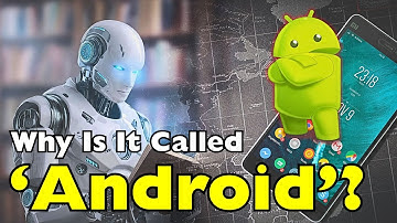 De schokkende waarheid over hoe Android aan zijn naam komt!